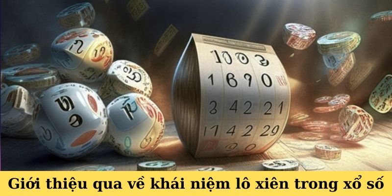 Lô Xiên 2 - Giải Mã Cách Thắng Hiệu Quả Không Thể Bỏ Qua 1 Giới thiệu qua về khái niệm lô xiên trong xổ số